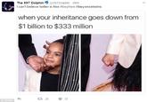 Bye Bye Inheritance The 997 Dolphin @997Dolphin-48m I can't believe twitter is free #beyhive #beyoncetwins when your inheritance goes down from $1 billion to $333 million £720 57 © Twitter