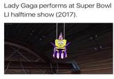 Lady Gaga performs at Super Bowl LI halftime show (2017)