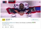 NE ATL 0 20 Au SPOR SPORF Follow @Sporf #ThatAwkwardMoment when Tom Brady is deflated. as. #SuperBowl 7:52 PM -5 Feb 2017 £ 593 895