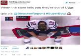 NOTprtscenter @NOTSportsCenter SC When the store tells you they're out of Uggs (pic via @BleacherReport) #SuperBowl1k Follow RADE NE ATL 0 20 O 2:21 RETWEETS LIKES 1,176 2,615 7:54 PM - 5 Feb 2017 わ29 2.12K 雙2.6K