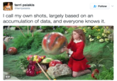 terri psiakis @terripsiakis Follow I call my own shots, largely based on an accumulation of data, and everyone knows it. GIF