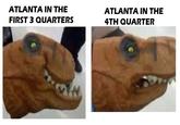 DON'T LET THIS MEME DISTRACT YOU FROM THE FACT THAT THE ATLANTA FALCONS BLEW A 28-3 LEAD ATLANTA IN THE FIRST 3 QUARTERS ATLANTA IN THE 4TH QUARTER