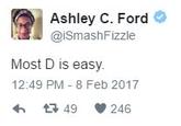 Ashley C. Ford @ismashFizzle Most D is easy. 12:49 PM- 8 Feb 2017 わ 49 246