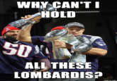 Lombardi Guy/Lime guy Gronk Rob Gronkowski in Providence at the Dunkin Donuts Center trying to hold ALL TEH LOMBARDIS. In short, even HE couldn't. ALL UR LOMBARDIS R BELONG TO NEW ENGLAND.