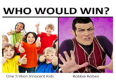 WHO WOULD WIN? One Trillion Innocent Kids Robbie Rotten