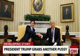 DEVELOPING STORY PRESIDENT TRUMP GRABS ANOTHER P---- CNN