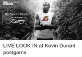 Lakers Example THEPLAYERS TRIBUNE My Next Chapter KEVIN DURANT LIVE LOOK IN at Kevin Durant postgame