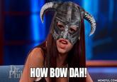 FUS RO DAH HOW BOW DAH! MEMEFUL.COM