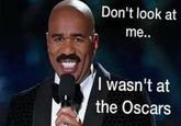 Don't look at me.. l wasn't at the Oscars