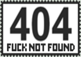 Error 404 - F--- Not Found A play off the common "error 404". For when you simply can't give a f**k.