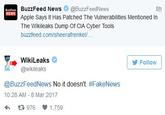BuzzFeed News@BuzzFeedNews Apple Says It Has Patched The Vulnerabilities Mentioned In The Wikileaks Dump Of CIA Cyber Tools buzzfeed.com/sheerafrenkel/ 8h NEWS → WikiLeaks Follow @wikileaks @BuzzFeedNews No it doesn't. #FakeNews 10:28 AM - 8 Mar 2017 わ 976 1,759