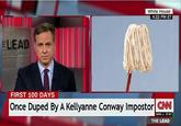 White House 4:22 PM ET ELEAD AKE TARPER FIRST 100 DAYS Once Duped Bv A Kellyanne Conway Impostor CN DOW ▲ 37.87 THE LEAD