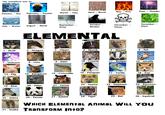You transform into a.....

January - Ice
February - Mind
March - Holy
April - Earth
May - Fire
June - Thunder
July - Water
August - Metal
September - Wind
October - Shadow
November - Poison
December - Plant 

Elemental

1.Wolf
2.Dragon
3.Hippo
4.Skunk
5.Weasel
6.Rat
7.Unicorn
8.Lion
9.Deer
10.Coyote
11.Badger
12.Giraffe
13.Pig
14.Kangaroo
15.Crocodile
16.Penguin
17.Turtle
18.Fox
19.Bear
20.Otter
21.Horse
22.Hyena
23.Elephant
24.Raccoon
25.Zebra
26.Panda
27.Rabbit
28.Tiger
29.Bat
30.Squirrel
31.Snake

Ice: Ice breath, Can survive freezing temperatures, Shoot ice crystals
Psychic: Telekinesis, Telepathy, Hypnotic gaze
Holy: Fight demons, Purify things, Healing powers
Earth: Controls rocks/dirt/sand, Cause earthquakes, Super strength
Fire: Fire breath, Immune to burns, Heat aura
Thunder: Shoot electricity, Charge things, Super speed
Water: Control water, Breathe underwater
Metal: Indestructable, Super strength
Wind: Create tornadoes, Flight, Super speed
Shadow: Control shadows, Pass through walls, Invisibility
Poison: Venomous bite, Immune to all poison, Acid spit
Plant: Controls plants.leaves/grass, Talk to nature