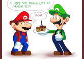 Artist note:
I was bored during the week and since I was in the mood to draw Mario and Luigi, that came to mind XD Luigi seems to bother Mario a lot with the same phrase. LOL I hope you guys like it C: