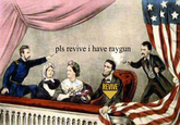 pls revive 1 have raygun REVIVE