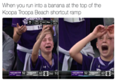 When you run into a banana at the top of the Koopa Troopa Beach shortcut ramp 11XAV 44 3FLAST 34 NORTHWESTERN 52 GONZAGA 63O2ND 7: NORTHWESTERN 52 GONZAGA 63O2N
