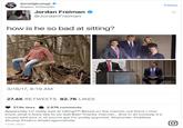 donaldjtrumpjr Aspen, Colorado Follow Jordan Freiman @JordanFreiman how is he so bad at sitting? TRUME 3/18/17, 8:19 AM 27.4K RETWEETS 82.7K LIKES 379k likes . 2,976 cormrments Apparently I'm really bad at sitting?!?! Based on the memes out there I now know what it feels like to be Salt Bae! Thanks internet... And in all honesty if a couple bad pics is all you've got I'm pretty psyched. #tryharder #saltbae | #trump #haters #hatersgonnahate 1 DAY AGO