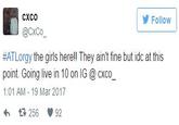 CXCO Follow @CxCo #ATLorgy the girls here!! They ain't fine but idc at this point. Going live in 10 on IG cXCo 1:01 AM 19 Mar 2017 わ 42-256 92