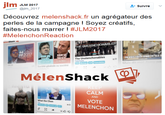 "Discover melenshack.fr, a site gathering all the best stuff from this campaign. Be creative! Make us laugh!"