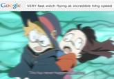 Google VERY fast witch flying at incredible hihg speed