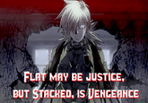 FLAT MAY BE JUSTICE. BUT STACHED. IS UENGERNGE