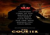 CARAVAN CODE OF THE WASTESIS YOU DONT F--- WITH THE ONE WHC BRINGS YOU YOUR MAIL THE FORCE BEHIND THE EVENTS IN THE MOJAVE WASTELAND HAS A JOB THE COURIER COMING SOON OBSIDIAN Bethesda NEW VEGAS