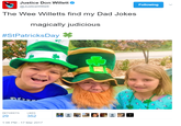 Justice Don Willett @JusticeWillett Following The Wee Willetts find my Dad Jokes magically judicious #SPatricksDay RETWEETS LIKES 1:06 PM-17 Mar 2017