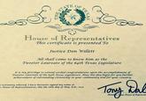 House of Representatives This certificate is presented To Justice Don Willett All shall come to know him as the Tweeter Laureate of the 84th Texas Legislature It is my privilege to extend cordial congratulations upon the accomplishment of Tweeter Laureate of the 84th Texas Legislature. May this day begin for you further achievement of outstanding citizenship in your community and for your country. testimony whereof, I have hereunto signed my name at s House of Representatives, this the 26th day of May AD, 2015 ay Memb, Tas House of Represent