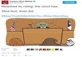Justice Don Willett @JusticeWillet Following Reached its ruling, the court has. Shot first, Solo did. #MayThe4thBeWithYou #StarWarsDay RETWEETS LIKES 115 10:53 PM-4 May 2016 9 115 223