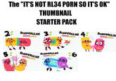 The "ITS NOT RL34 P--- SO IT'S OK" THUMBNAIL STARTER PACK CUTIT OUTT