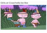Girls at Coachella be like