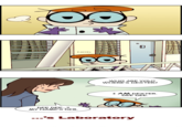 NOD WHO ARE YOU? WHERE'S DEXTER? I AM DEXTER. DEE DEE. DEE DEE...? MY NAMES DEB 's Laboratory
