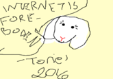 Part of <a href="https://drawception.com/game/3RQwQ1gObY/internet-is-foreboden-toriel-2016/">a drawing game that took place on Drawception in 2016</a>.

Drawception combines the telephone game with Pictionary, and this game's prompt was "Internet is Foreboden - Toriel 2016". This drawing, while (to put it bluntly) absolutely pathetic, stayed true to the original prompt (though, then again, it was the first one in the game). (Also, I don't think I'd be able to draw any better, so I don't really have room to talk.)