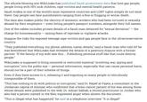 Wikileaks publishes info of homosexuals in Saudi Arabia The whistle blowing site WikiLeaks has published Saudi government data that lists gay people people living with HIV, sick children, r--- victims and mental health patients. Saudi Arabia is one of the world's most repressive countries and LGBT rights simply do not exist there. Gay people can face punishments ranging from a fine or flogging or worse, death. The data also makes public the identity of domestic workers who had been tortured or sexually abused by their employers- even listing people's passport numbers, alongside their full names One of the cables includes private details of a Saudi man detained for "sexual deviation" - the charge for homosexuality - raising fears of reprisals or vigilante attacks. Imagine the risks the exposed teenage r--- victims and gay people face in the ultraconservative country. "They published everything: my phone, address, name, details," said a Saudi man who told AP he was bewildered that WikiLeaks had revealed the details of a paternity dispute with a former partner. "If the family of my wife saw this Publishing personal stuff like that could destroy people." WikiLeaks is supposed to bring censored or restricted material "involving war, spying and corruption" into the public eye -personal information, especially that can cause personal harm, should not be a part of their scheme of things. Even if they have access to it, releasing it and exposing so many people is ridiculously irresponsible of them "This has nothing to do with politics or corruption," said Dr. Nayef al-Fayez, a consultant in the Jordanian capital of Amman who confirmed that a brain cancer patient of his was among those whose details were published to the web. Dr. Adnan Salhab, a retired practitioner in Jordan who also had a patient named in the files, expressed anger when shown the document. "This is illegal what has happened,' he said in a telephone interview. "It is illegal!"