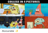 COLLEGE IN 4 PICTURES HAVE 3 DOLLARS Accurate