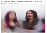 I think we're ALL reflecting on her home in a galaxy far far away