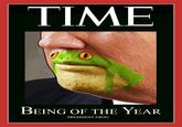 TIME BEING OF THE YEAR PRESIDENT FROG me.com