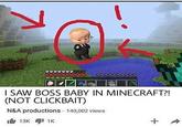 56 I SAW BOSS BABY IN MINECRAFT?! (NOT CLICKBAIT) N&A productions 140,002 views 13K 솅11K