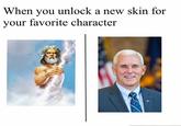 When you unlock a new skin for vour favorite character