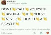 mcsiggy roachpatrol Follow DONT CALL YOURSELF BISEXUAL U IFC YOUVE NEVER FUCKEDA BICYCLE Source: benaffleckswife #what if the bike f----- 7,834 notes