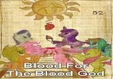 52 Blood For The Blood God