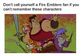 Don't call yourself a Fire Emblem fan if you can't remember these characters