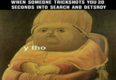 WHEN SOMEONE TRICKSHOTS YOU 20 SECONDS INTO SEARCH AND DETSROY tho religion