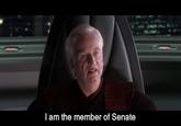 I am the member of Senate