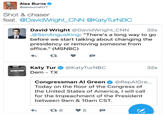 Alex Burns @alexburnsNYT Shot & chaser feat. @DavidWright_CNN @KatyTurNBC David Wright @DavidWright_CNN 32s @SenAngusKing: "There's a long way to go before we start talking about changing the presidency or removing someone from office." (MSNBC) Katy Tur@KatyTurNBC Dem TX 32s Congressman Al Green @RepAlGr... Today on the floor of the Congress of the United States of America, I will call for the Impeachment of the President between 9am & 10am CST. TA