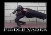 FIDDLE VADER He went down to Georgia