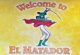 elcome to LO EL MATADOR