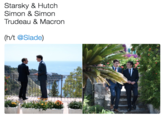 Starsky & Hutch Simon & Simon Trudeau & Macron (h/t @Slade)