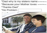 Seinfeld Memes "Because your Mother loves Seinfeld Memes Thanks Dad" "No Problem 05