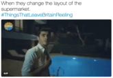 When they change the layout of the supermarket. #ThingsThatLeaveBritainReeling GIF